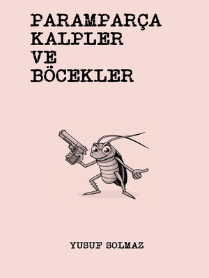 cover image of Paramparça Kalpler ve Böcekler